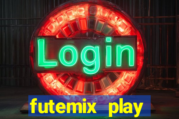 futemix play futebol ao vivo